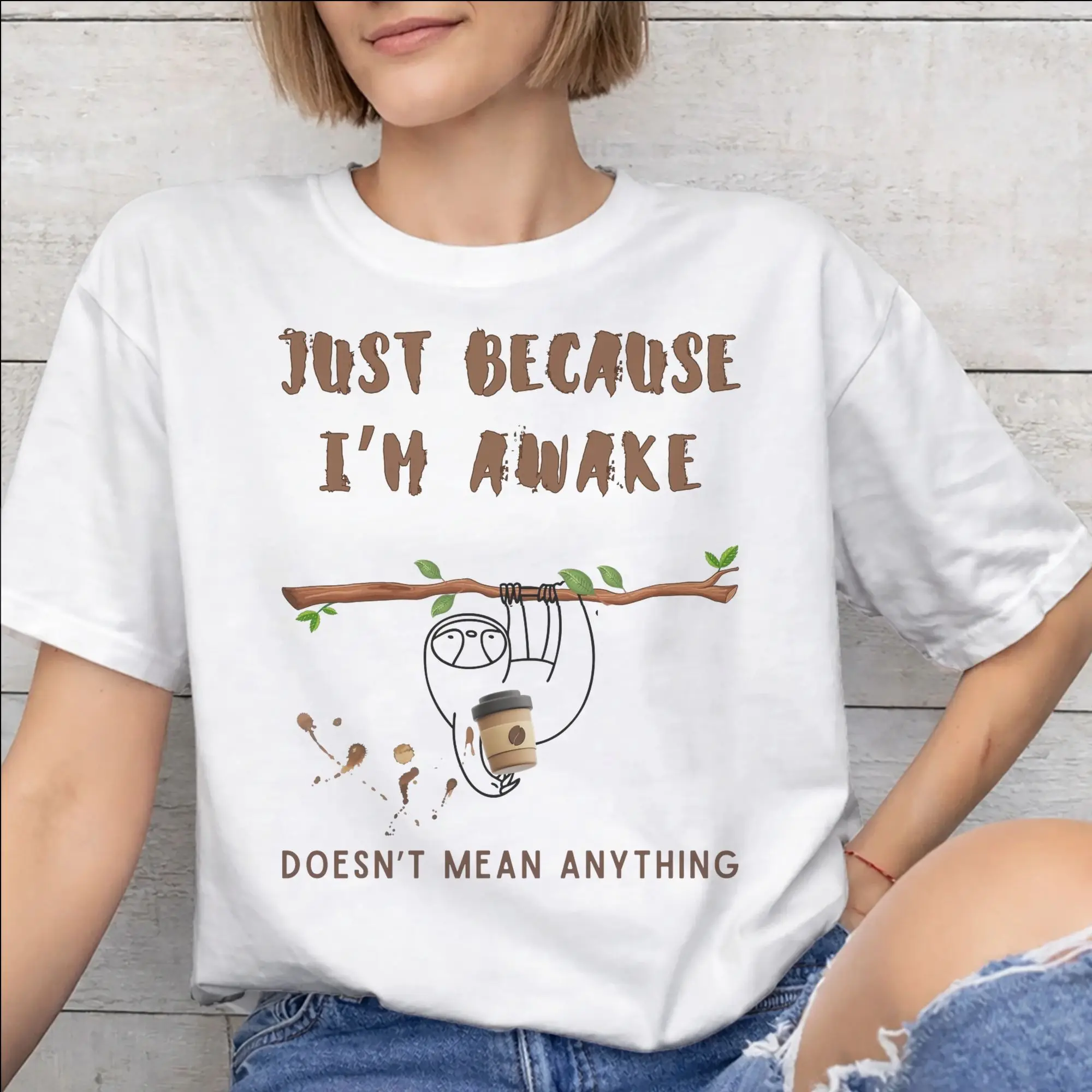 Men Women New Arrival Just Because I'm Awake Funny Quote  T Shirt Tee 100% Cotton  T-shirts Clothing