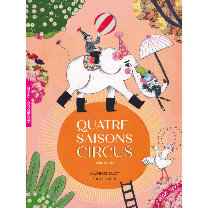 

QuatreSaisons Circus Laurence Gillot Lucile Placin Elan Vert Eds 9782844558213 Book
