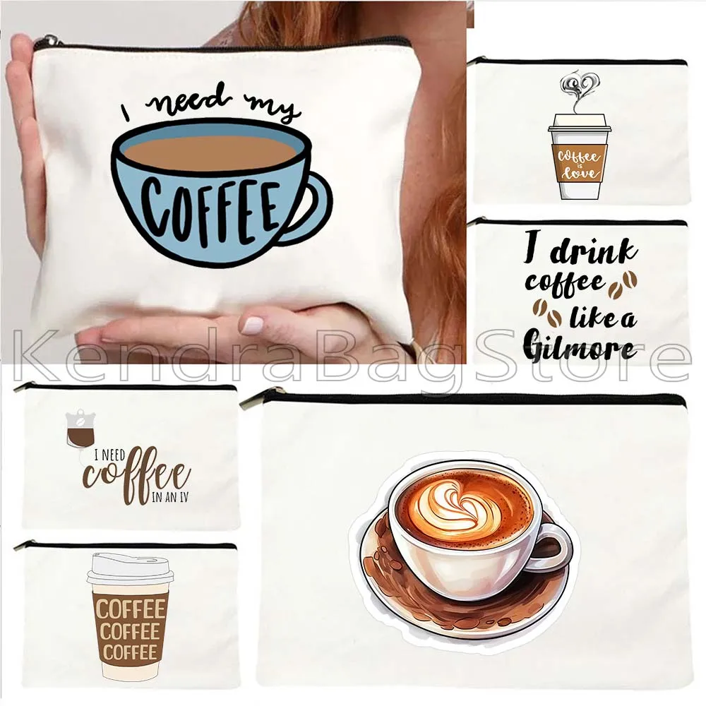 

Cute I Need My Coffee Fashion Coffee Lover Funny Gifts Canvas Lipstick Cosmetic Bags Makeup Bag School Pencil Case Zipper Pouch