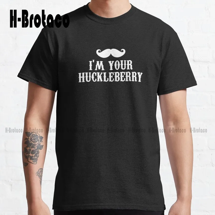 I'M Your Huckleberry  Classic T-Shirt White Tshirts For Mens Cotton Outdoor Simple Vintag Casual T Shirts Xs-5Xl Custom Gift