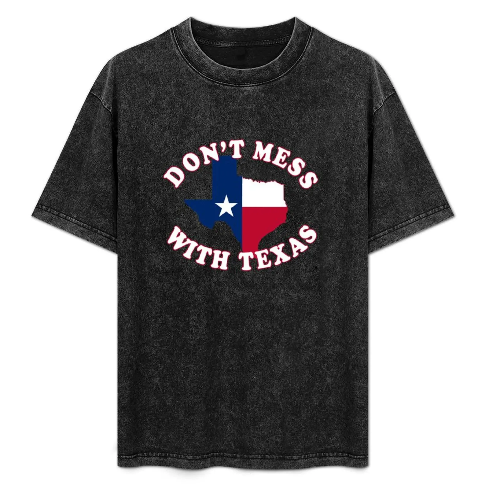 

Don't Mess With Texas T-Shirt Sports Casual Short Sleeve Cotton Tee