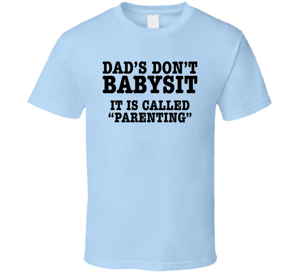 Parenting Dad's Don't Babysit Father's Day T Shirt  Tees Cotton Luxury brand vintage oversized