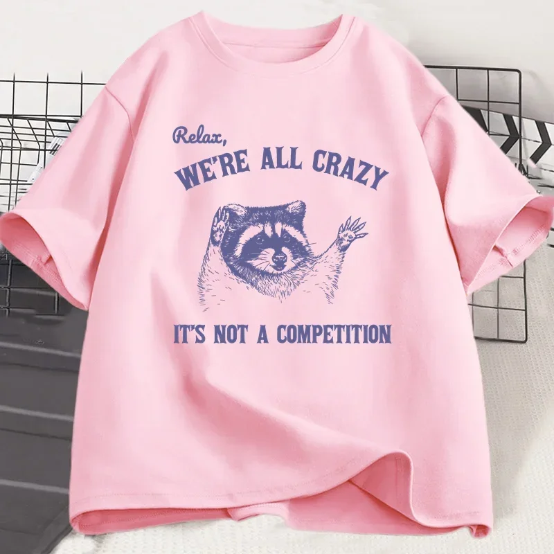 تيشيرتات Relax We Are All Crazy لتي شيرتات جرافيك مضحكة برقبة دائرية وأكمام قصيرة ملابس مصممة ملابس الشارع الشهير والملابس الجمالية
