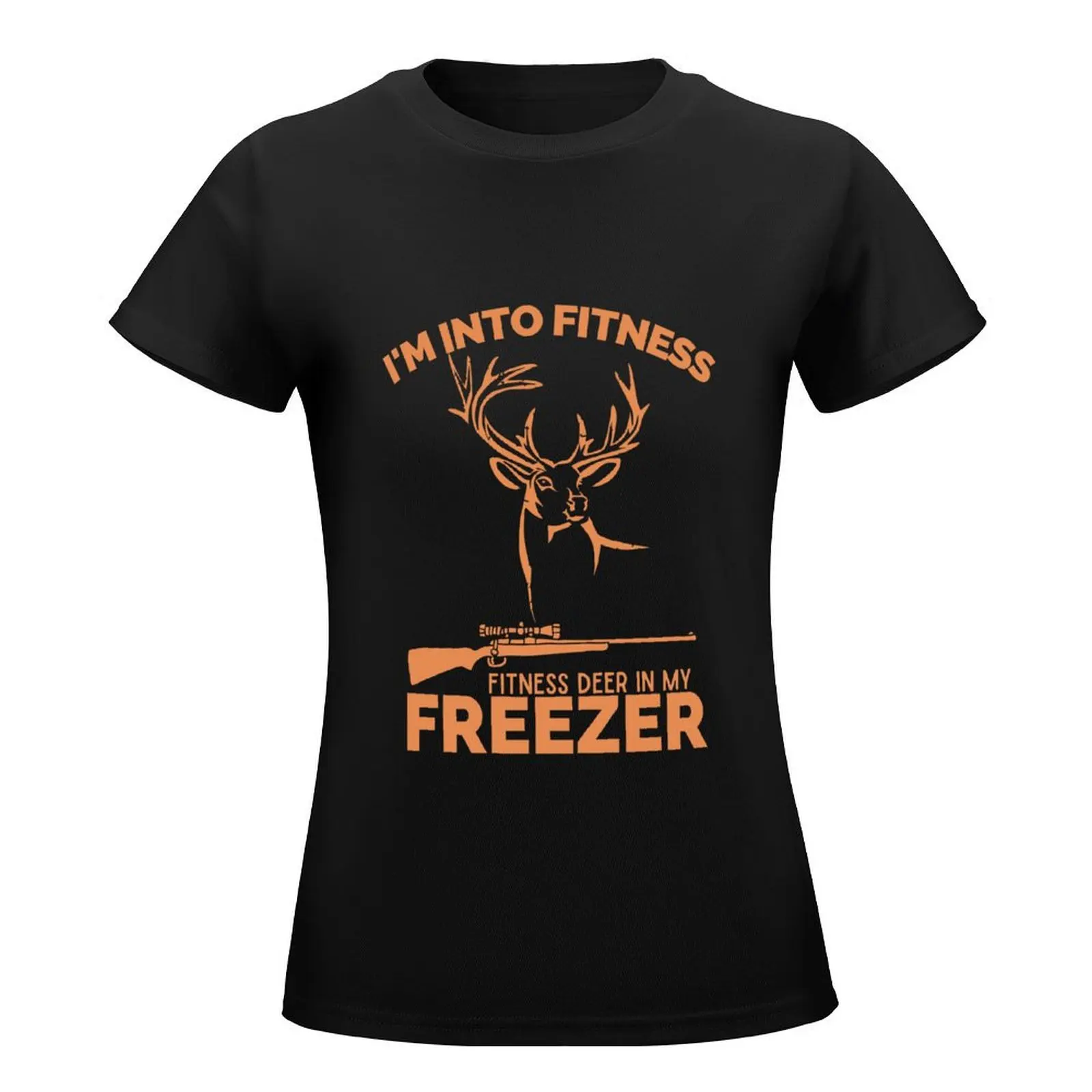 deer hunting,I'm into fitness fitness deer in my freezer T-Shirt kawaii clothes animal prinfor ariat shirts for Women