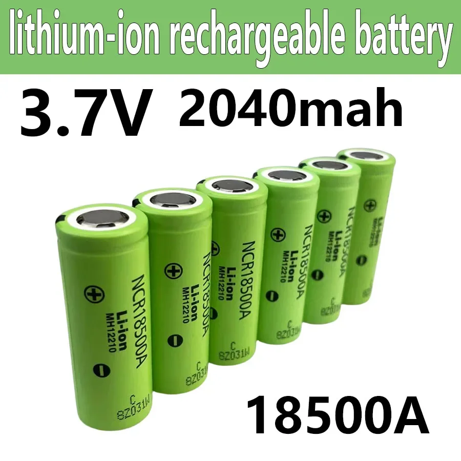 

New High Quality 18500a 3.7V NCR 18500 2040mAh 100% Original For 3.6 V Battery for Toy Flashlight Ect