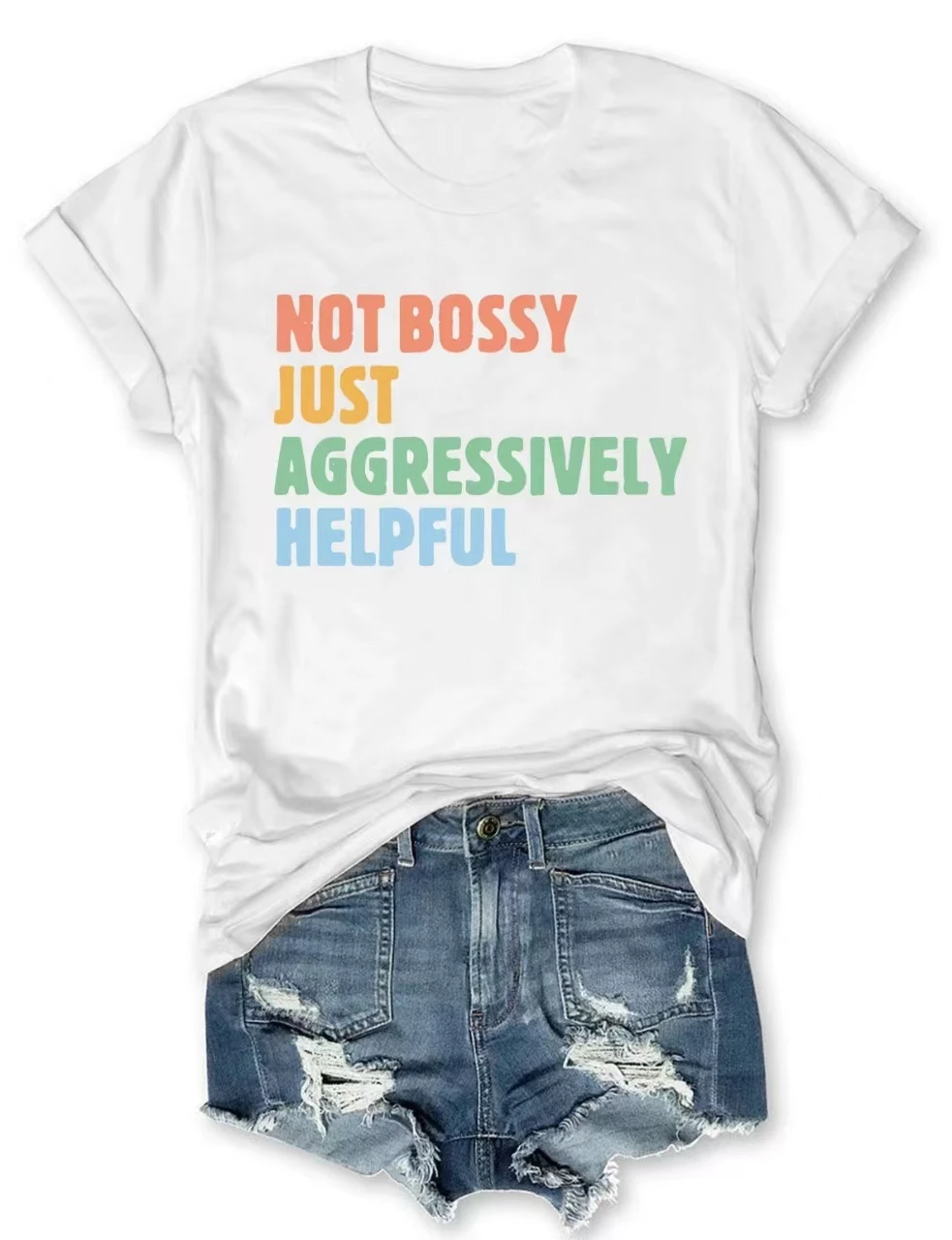 Not Bossy Just Aggressively Helpful Slogan Women T-shirt New Hot Sale Fashion Street Casual Female Shirt Trend Succinct Girl Tee