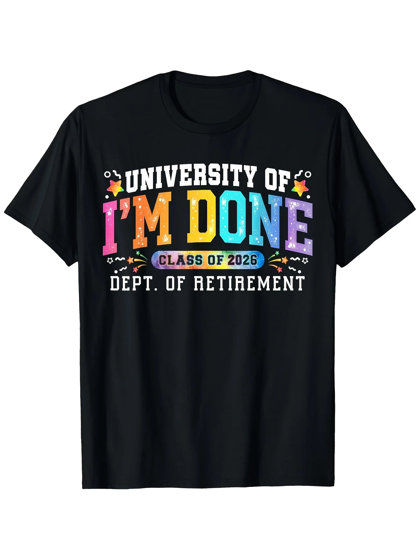 University I'M Done Class of 2026 Retired Teacher Retirement T-Shirt Graphic Tees Men T-Shirt Funny Tshirt S-XXXXXL Same Style for Men And Women 2026 Summer Short-Sleeved Printed T-Shirt 180G