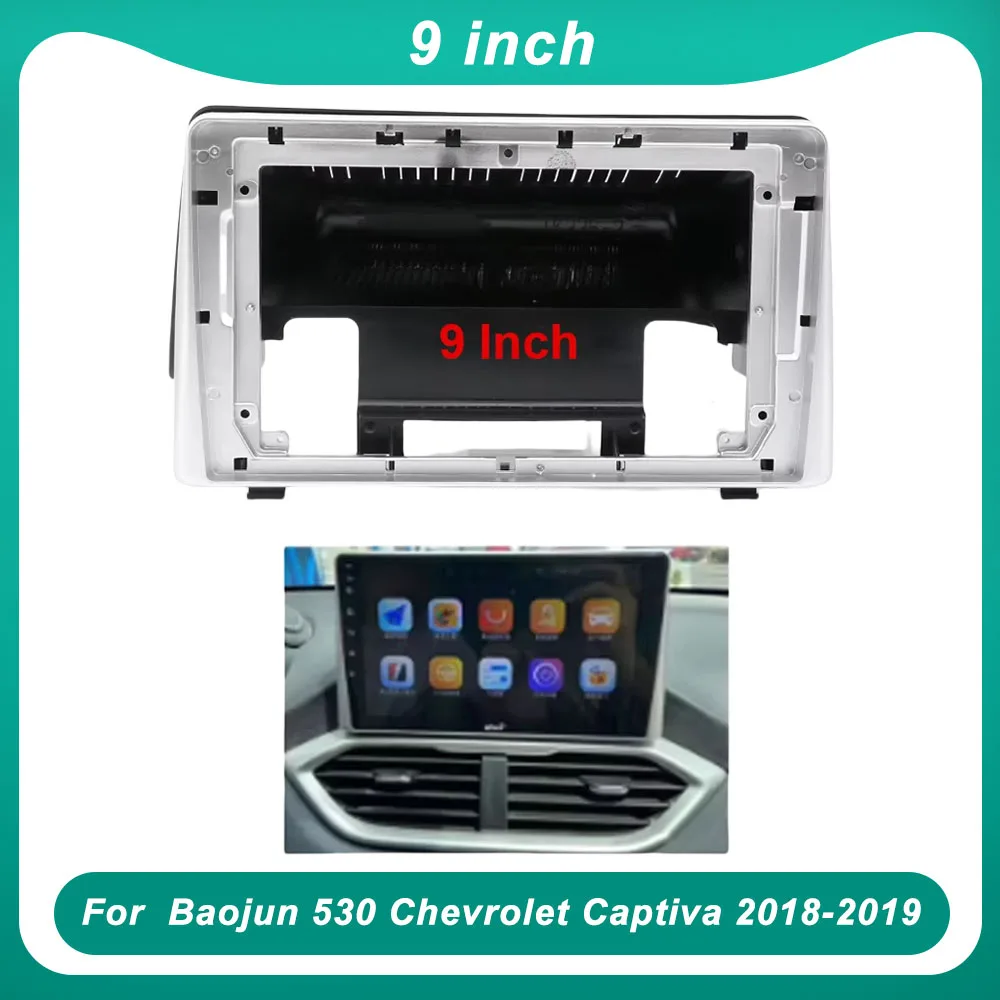 

Car radio frame 9 Inch Fascia Adapter For Baojun 530 Chevrolet Captiva 2018-2019 Android Dash Fitting Panel Kit