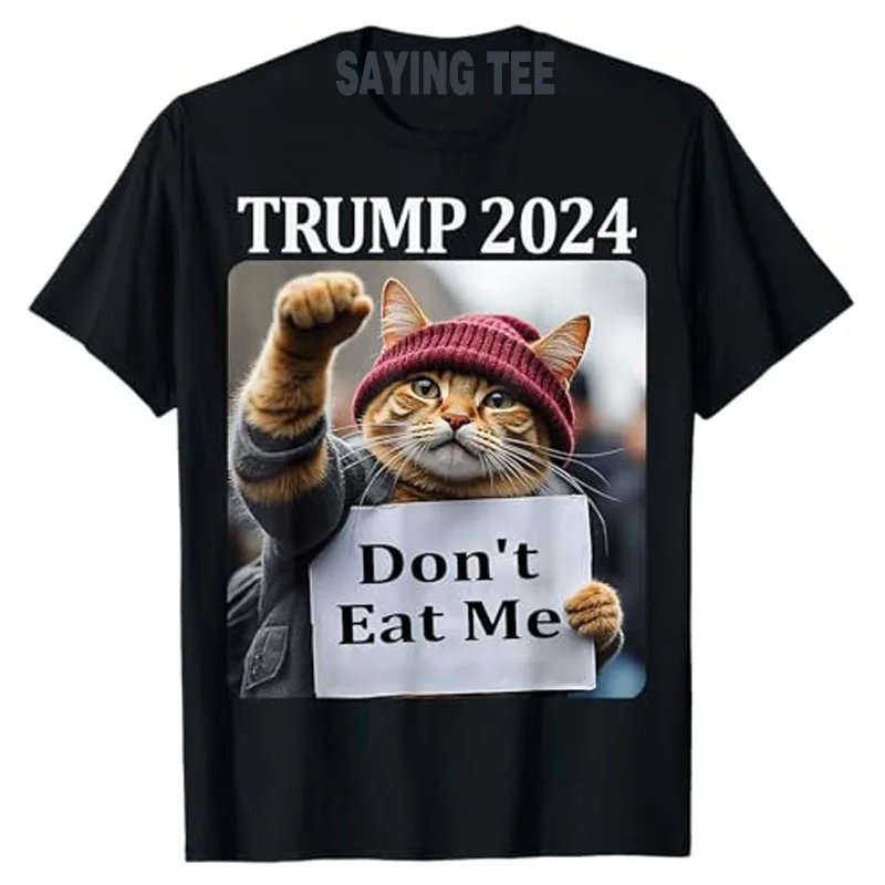 Don't Eat Me Cats for Trump 2024 T-Shirt Humor Funny Trump Support Fans Clothes 2024 Election Campaign Tee Graphic Outfit Gifts