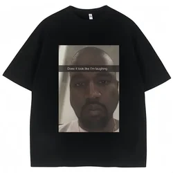 Kanye West funny meme Tshirt looks like Im laughingHumorous short sleeved retro oversized Tshirt suitable forwomen's street wear