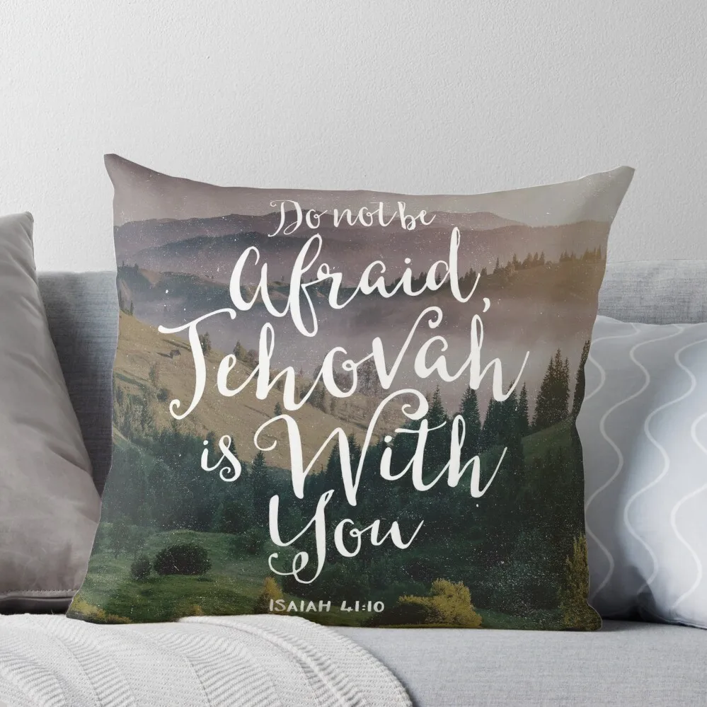 Do Not Be Afraid, Jehovah Is With You Throw Pillow covers for pillows Decorative Cushion Cover