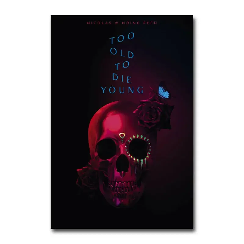 267 Too Old To Die Young TV Series Nicolas Winding Refn Silk Art Poster Wall Art Home Decoration Gift