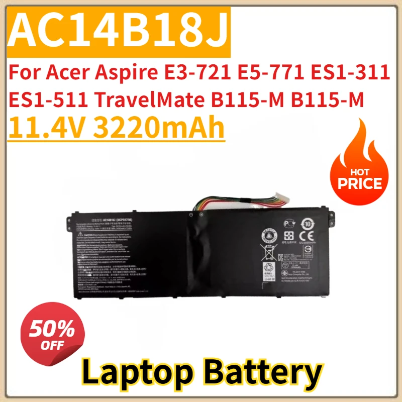 New Replacement Laptop Battery 11.4V 3220mAh AC14B18J for Acer Aspire E3-721 E5-771 ES1-311 ES1-511 TravelMate: B115-M B115-M