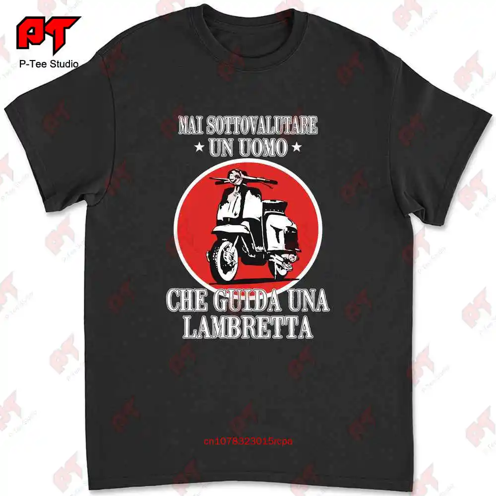 T Shirt J1707 Mai Sottovalutare A Man Che Driving Lambretta Scooter DQI2