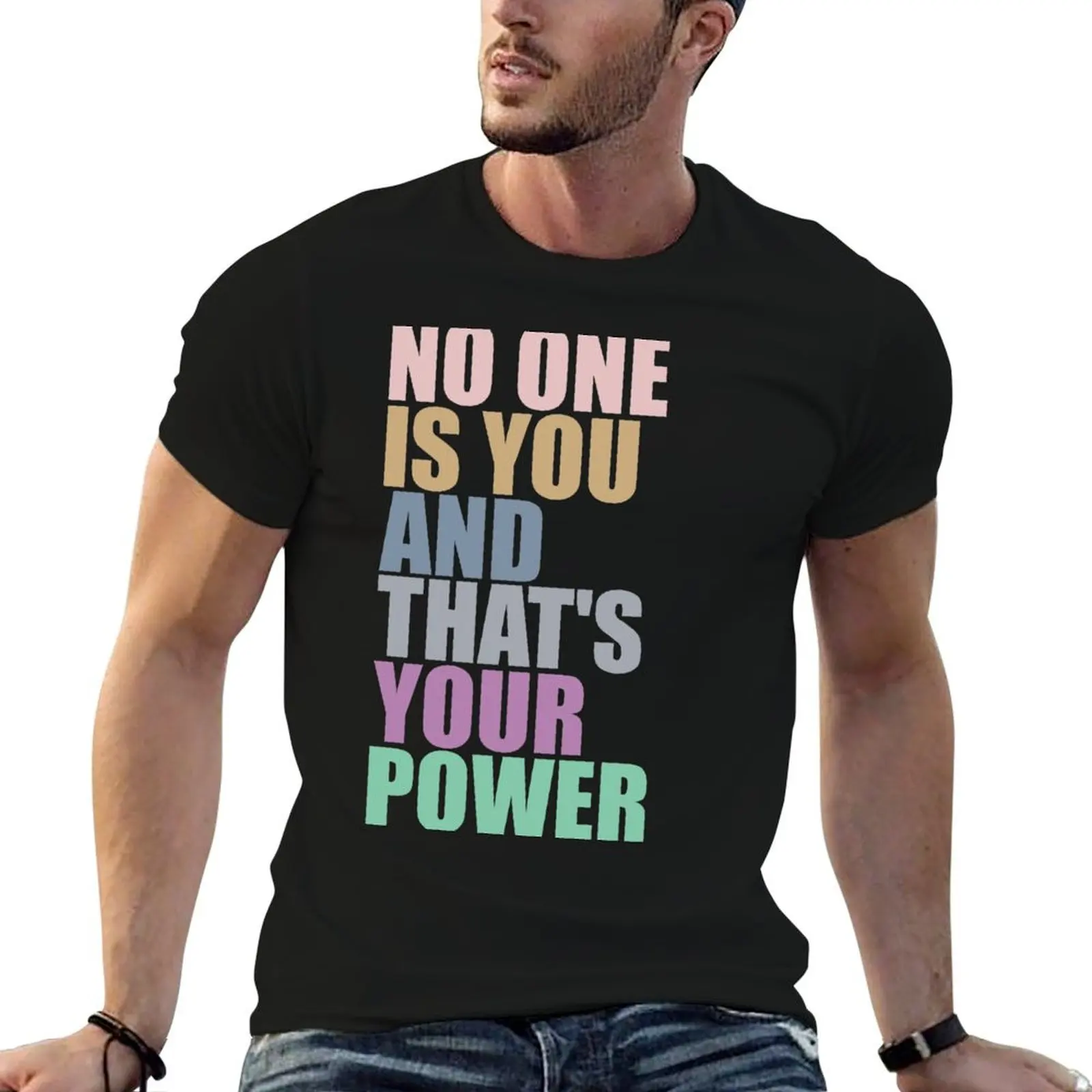 No One Is You And Thats Your Power T-Shirt Art Pattern Printed Casual Top