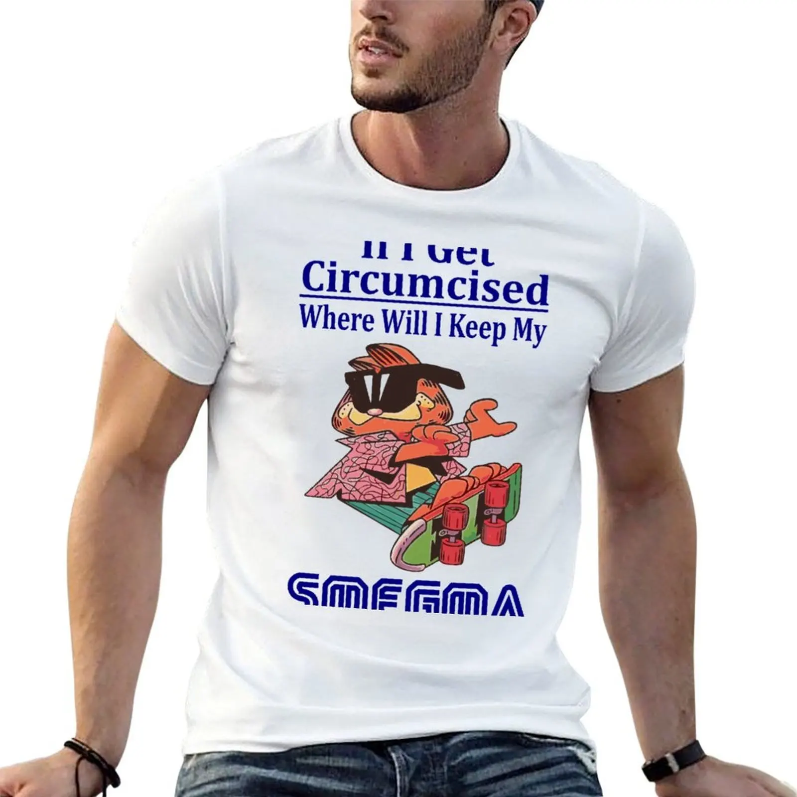 

if i get circumcised where will i keep my smegma T-Shirt man t shirts for men printed t shirts for man T-Shirt