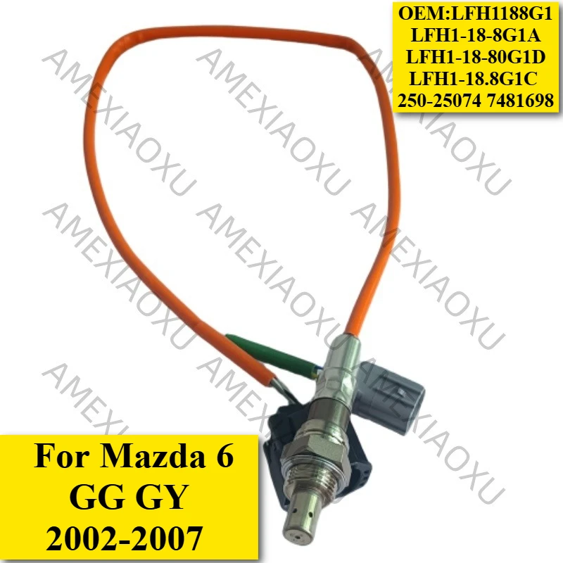LFH1188G1 O2 Sensor For Mazda 6 GG GY 2002-2007 LFH1-18-8G1A LFH1-18-8G1D LFH1-18-8G1C 250-25074 7481698