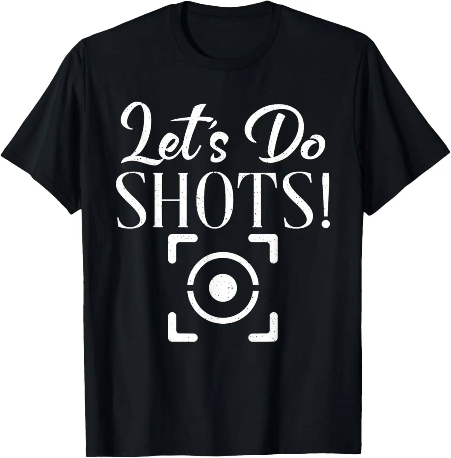 Lets do Shots Photo Camera Photography T-Shirt