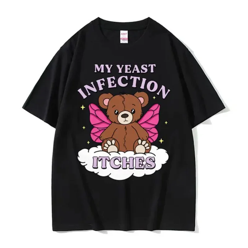 My Yeast Infection Itches Meme T Shirt Funny Women's Humor Graphic Tshirt for Men Fashion High Quality Cotton T-shirt Streetwear