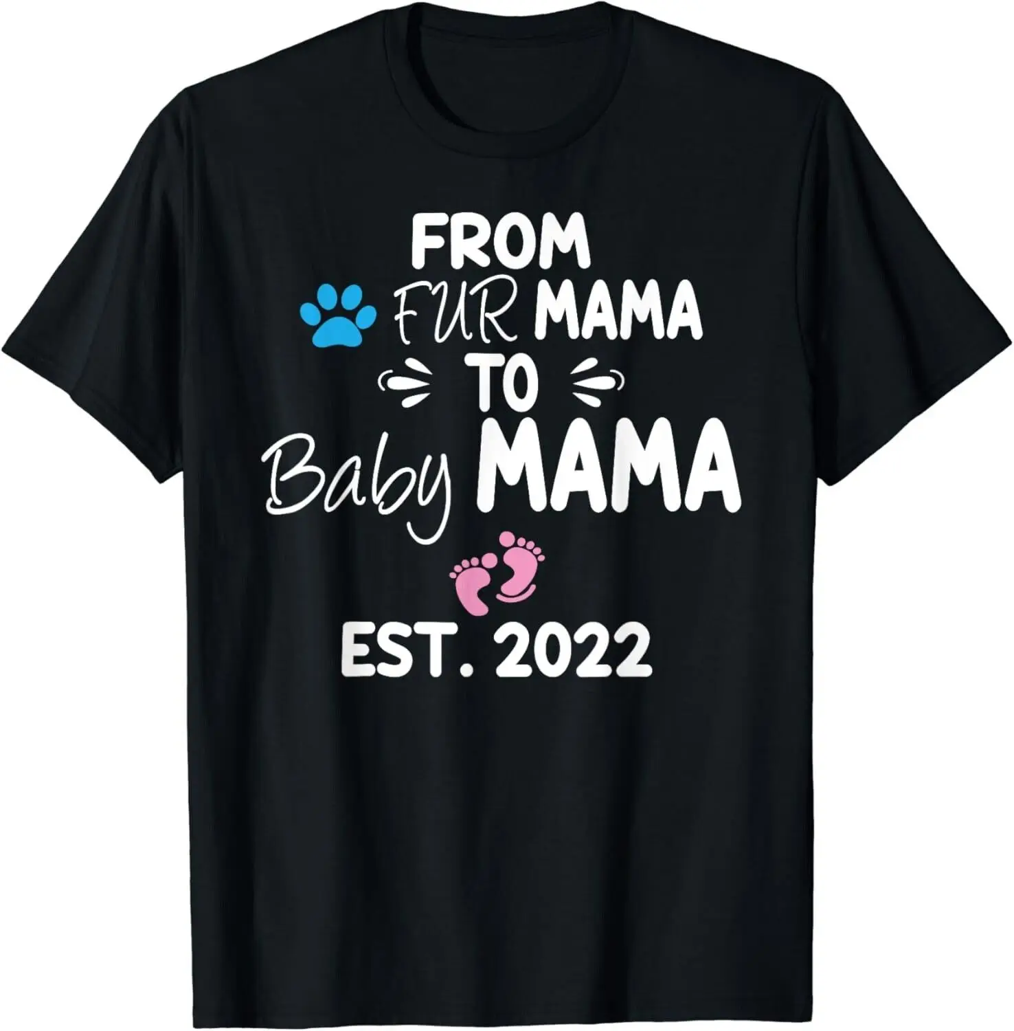 From Fur mama to baby mama est 2022 funny new mom dog lover Gift Unisex T-Shirt