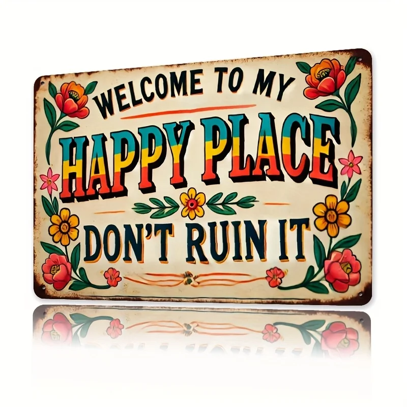 ,  Vintage Floral Iron Decorative Sign Plaque, Welcome to My Happy Place Don't Ruin It - Rustic  Wall Art for Living Room, Bed