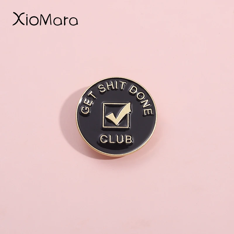 GET SHIT DONE CLUB Badge Enamel Pins Rewards Achiever Inspirational Badge Brooches Lapel Badges Black Jewelry Gift For Friends