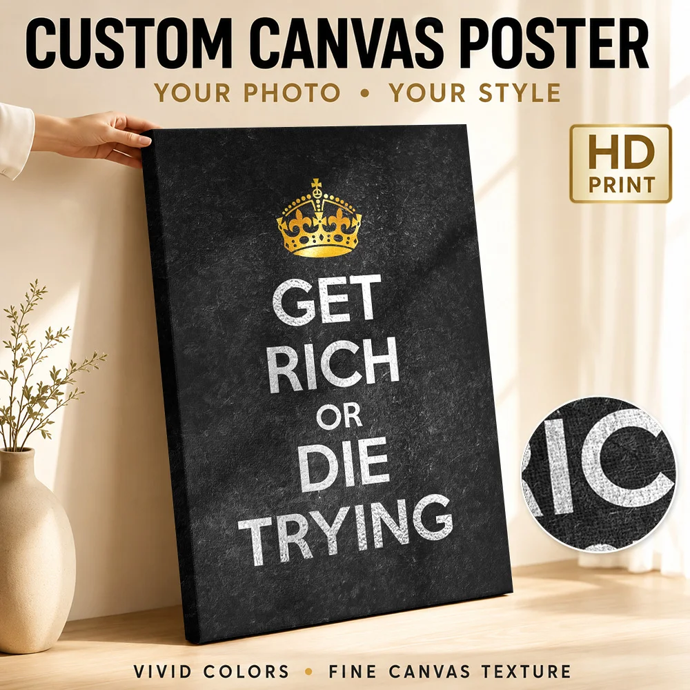 Get Rich Or Die Trying Crown Quote Framed Canvas Poster Customized Photo Gold Typography Illustration Wall Art For Home Office