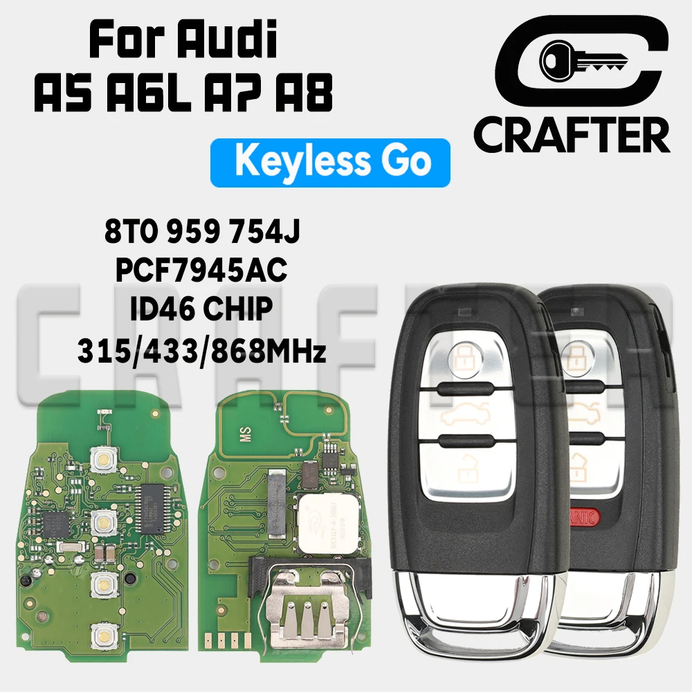 

Key Crafters Smart Card Key 8T0 959 754J 315/433/868MHz PCF7945AC ID46 For Audi A4 A5 A6L A7 A8 Q5 Keyless Go Smart control Key