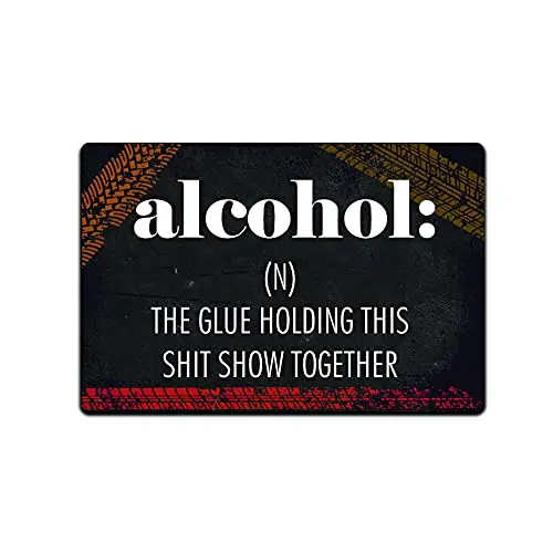 Tin Signs Bar Wall Décor - Metal Sign 12 x 8 in. Alcohol (N) The Glue Holding This Shit Show Together