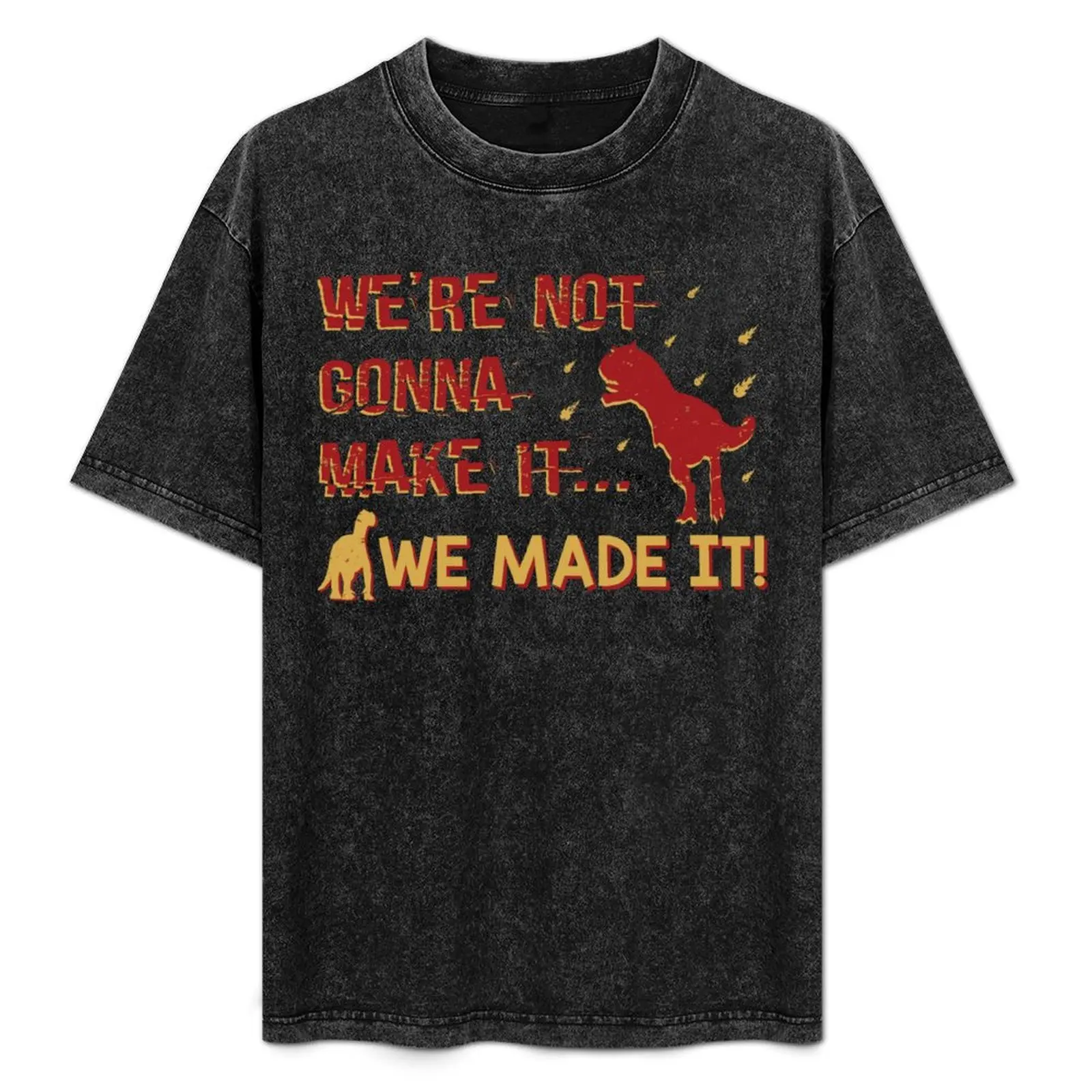 

We're Not Gonna Make It! T-Shirt Plus Size Basic Short Sleeve Top