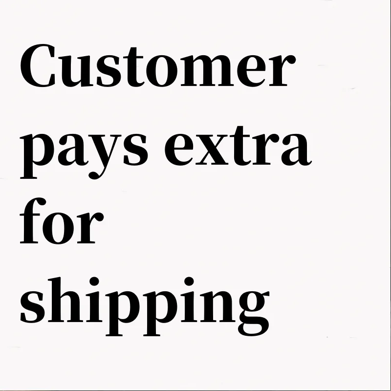 Customer pays extra for shipping