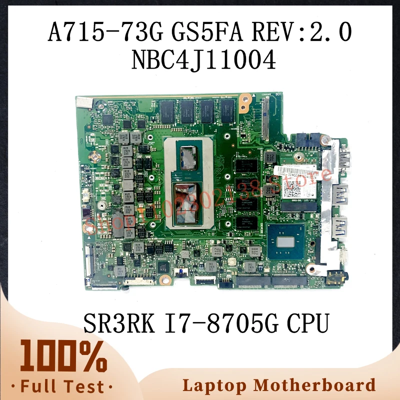 

GS5FA REV:2.0 With SR3RK I7-8705G CPU Mainboard For ACER Aspire7 A715-73G GS5FA Laptop Motherboard NBC4J11004 100%Full Tested OK