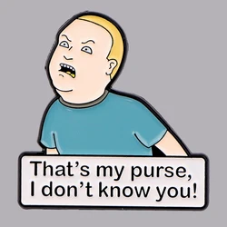 That's My Purse Enamel Pin Funny Boy Brooch Pines Lapel Pins Quotes Badge on Backpack Clothing Accessories Cartoon Jewelry Gifts