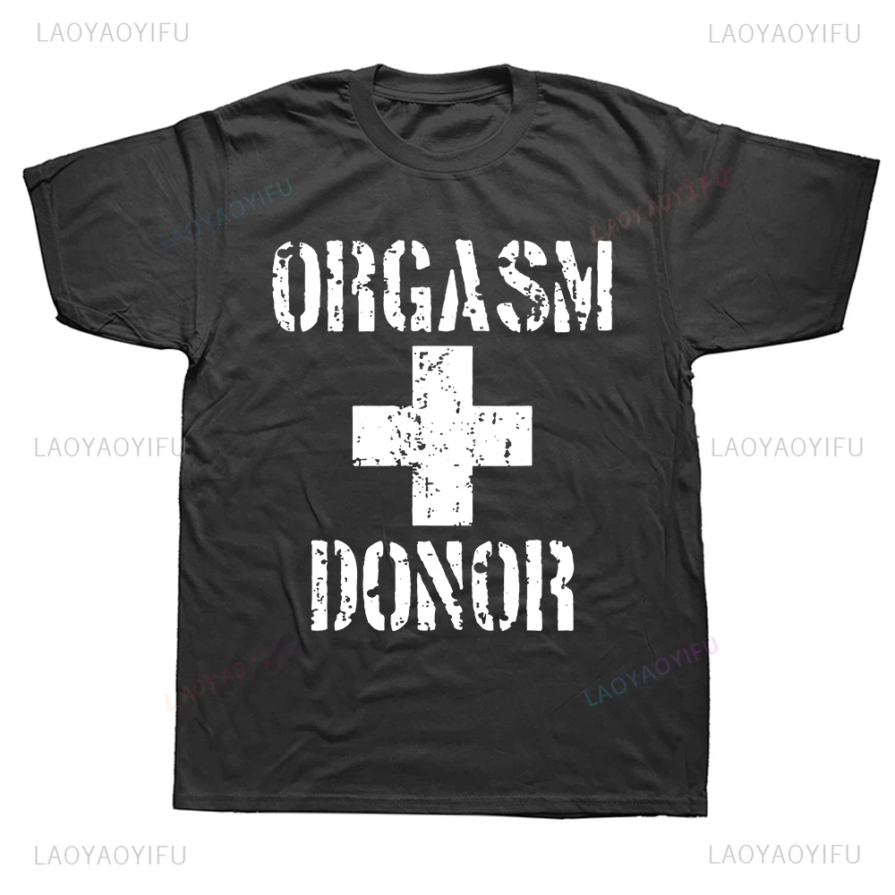 Black Humor Orgasm Donor Funny American Novelty Graphic T Shirt Fashion Casual Loose Streetwear Man Tshirt Hipster Summer Tees