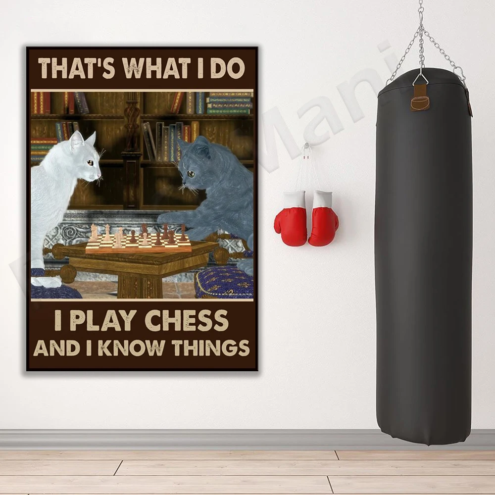 Funny cats this is what i do i play chess and things i know poster decor canvas print