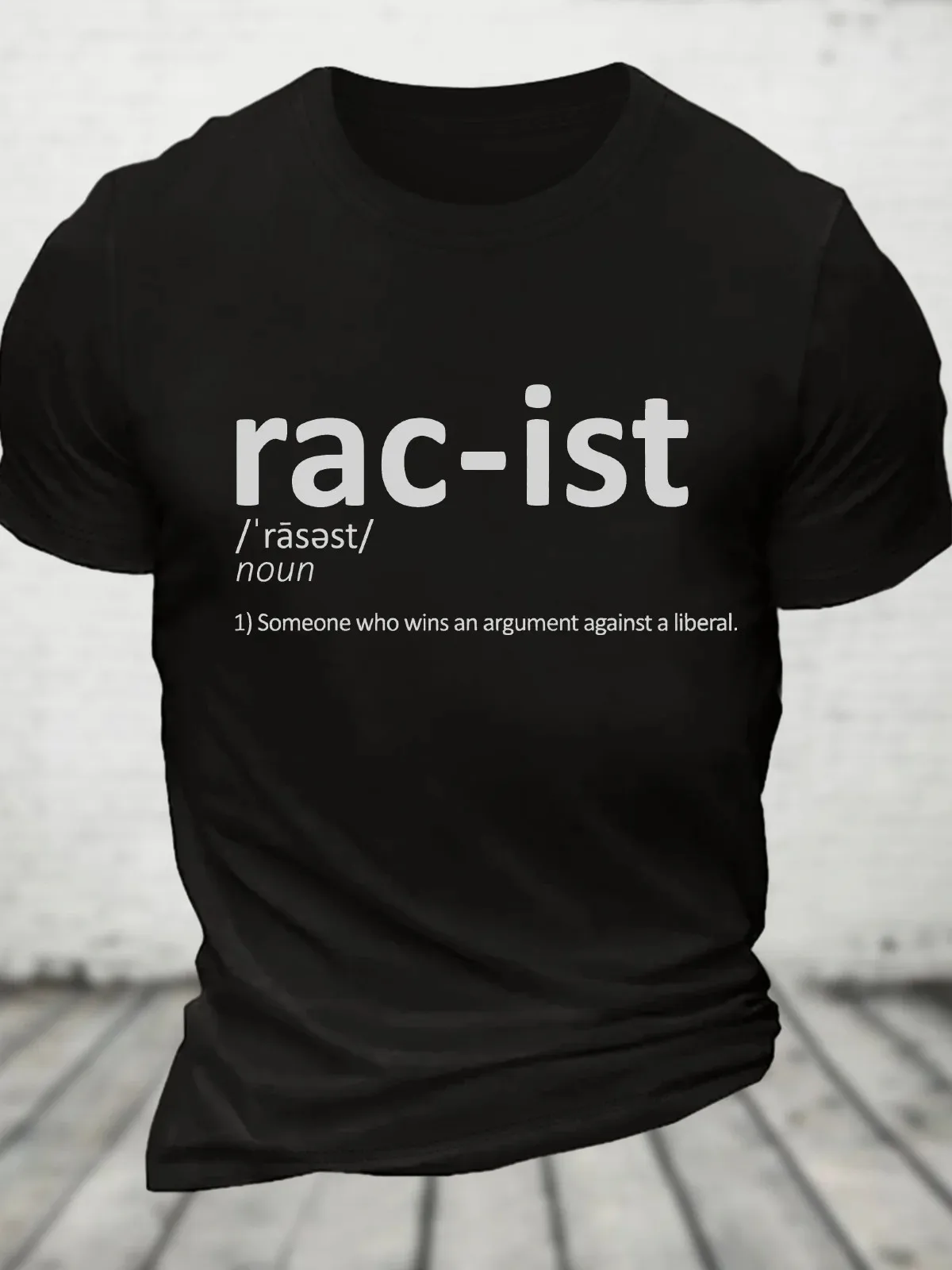 Racist, Someone That Wins An Argument Against A Liberal Funny Conservative Cotton T-Shirt