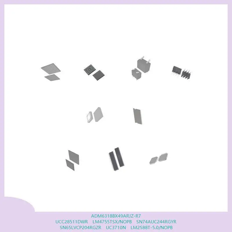 

ADM6318BX49ARJZ-R7 UCC28511DWR LM4755TSX/NOPB SN74AUC244RGYR SN65LVCP204RGZR UC3710N LM2588T-5.0/NOPB