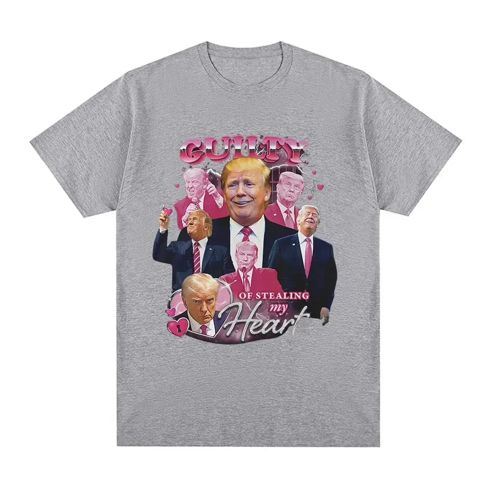 Funny Donald Trump Guilty of Stealing My Heart T Shirt Men\'s High Quality 100% Cotton Soft Casual Short Sleeve T-shirts Unisex