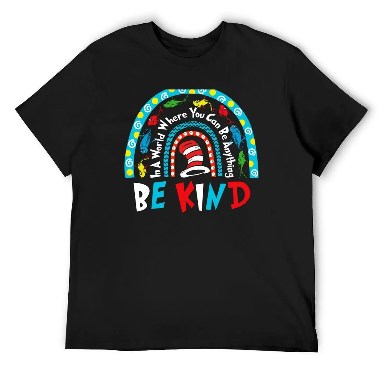 

In A World Where You Can Be Anything Be Kind Dr Seuss T-Shirt kawaii clothes street wear Short sleeve tee shirts men graphic