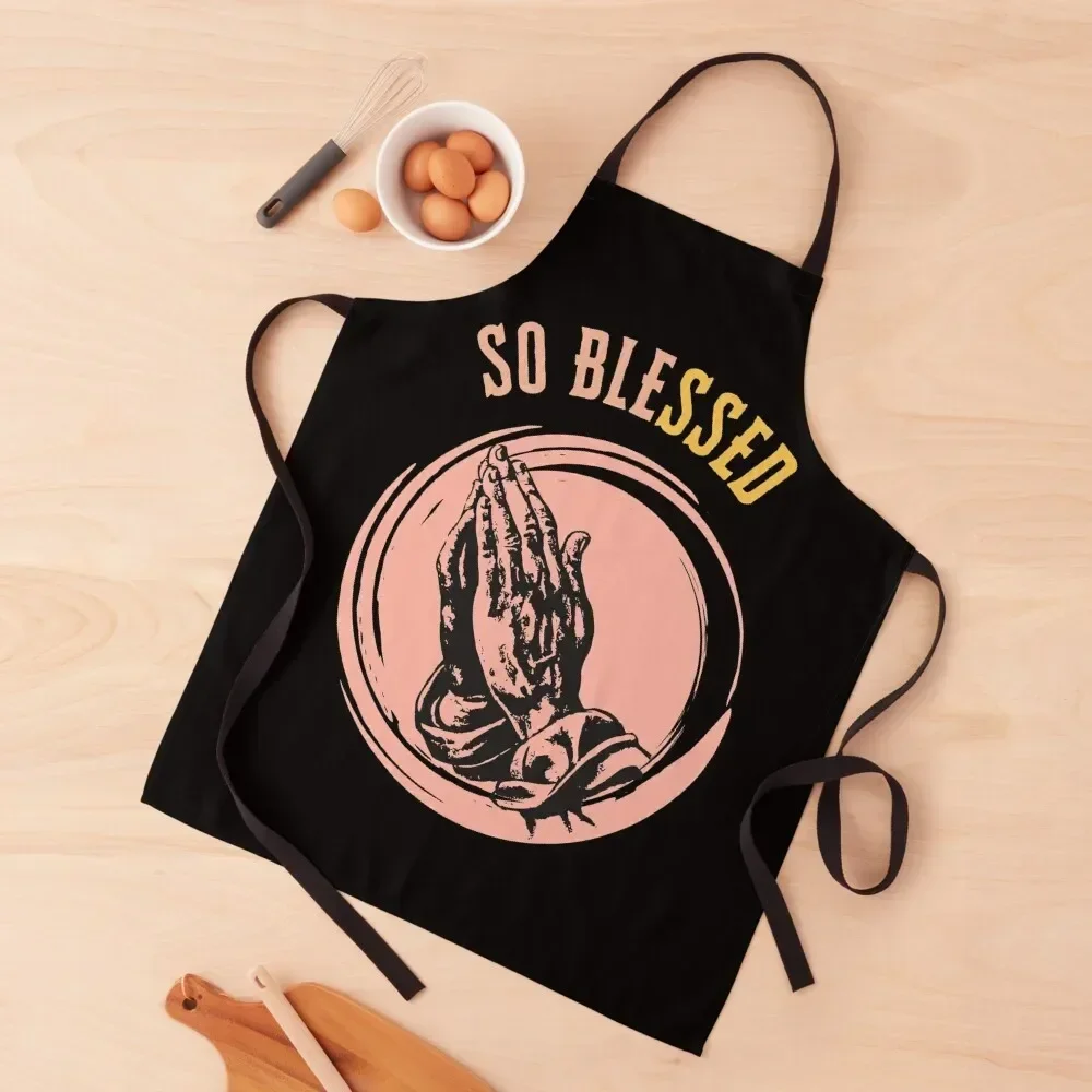 So Blessed - Thanks God Colorful Apron Kitchen For Man custom women's kitchen Restaurant Kitchen Equipment Apron