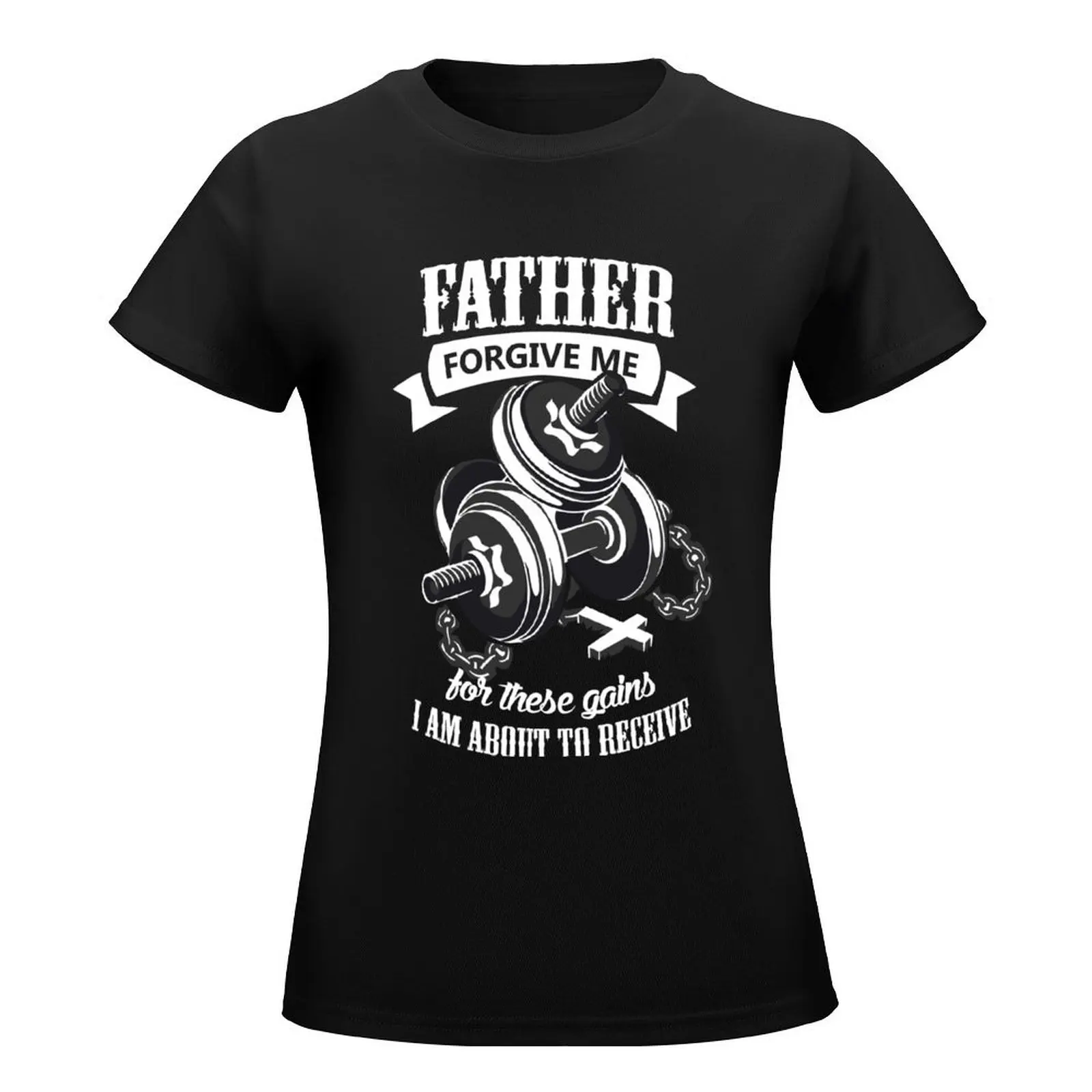 Workout & Gym, Father Forgive Me For These Gains T-Shirt plus size tops female Woman T-shirts