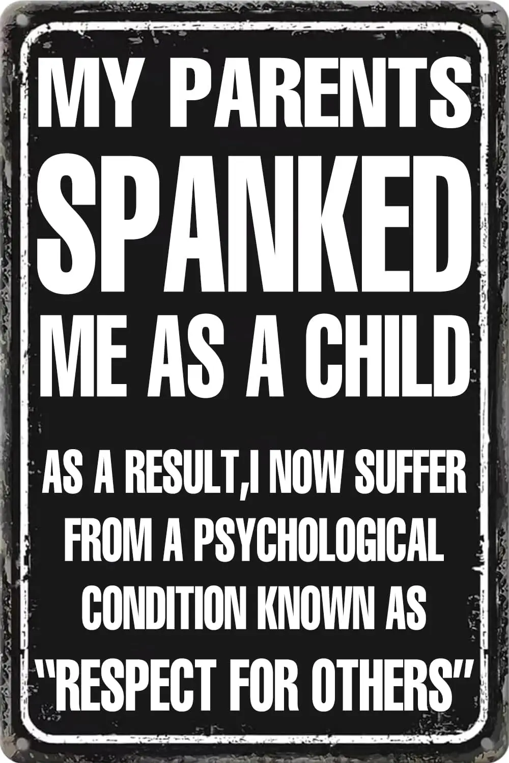 Funny Sarcastic Metal Tin Signs My Parents Spanked Me When I Was A Child Retro Poster Wall Art Decor Plaque for Home Cafe Bar