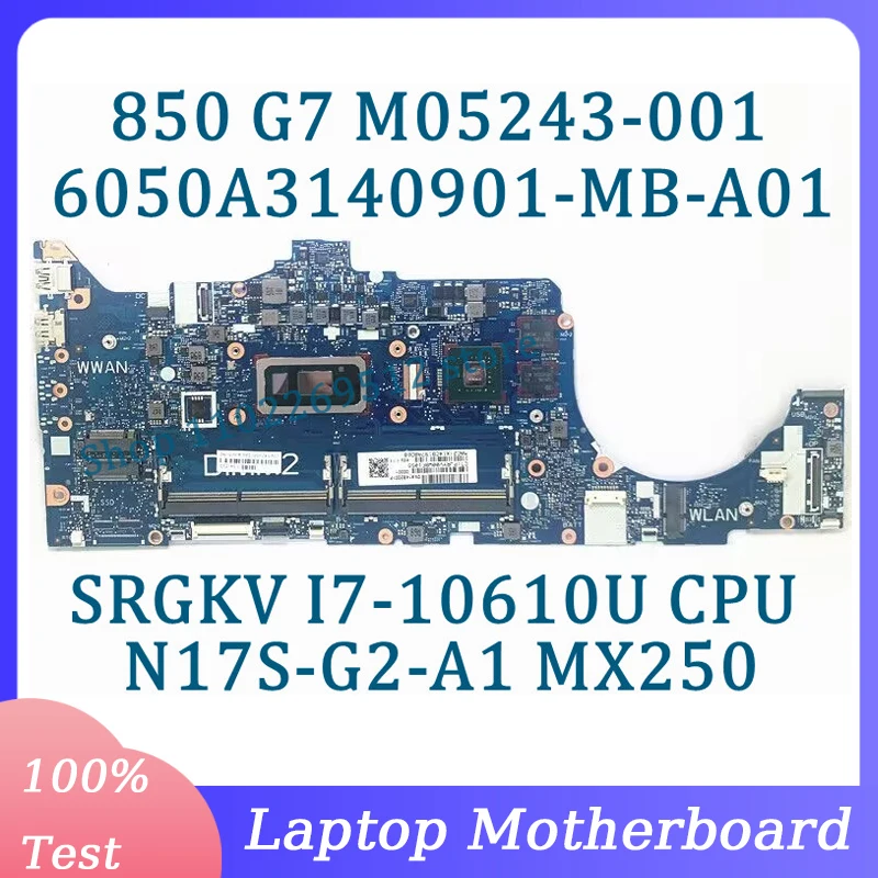 

M05243-001 M05243-601 6050A3140901-MB-A01(A1) For HP 850 G7 Laptop Motherboard W/SRGKV I7-10610U CPU N17S-G2-A1 MX250 100%Tested