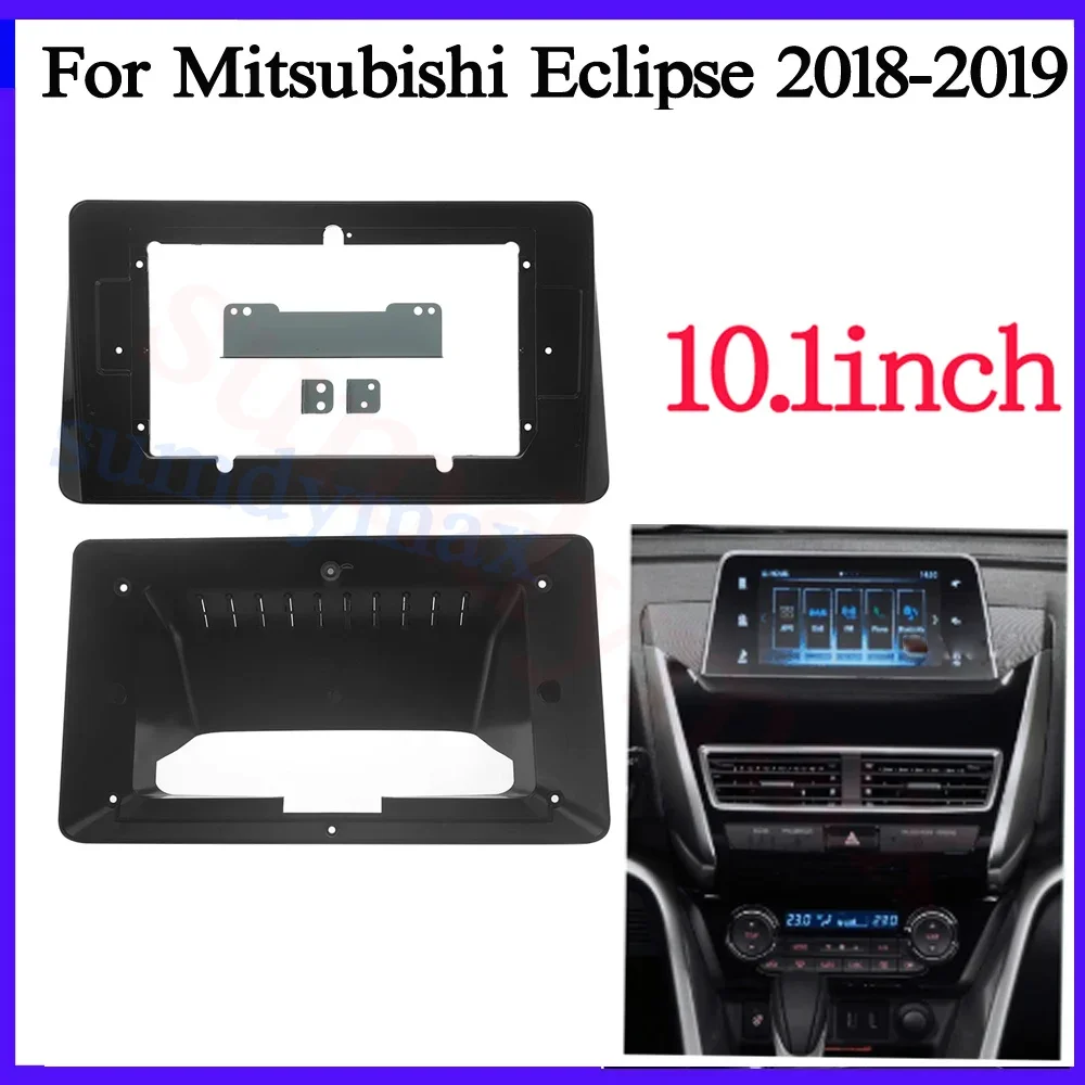 

10.1 inch Car Fascia Radio Panel For Mitsubishi Eclipse Cross 2018 2019 Dash Kit Install Facia Console Bezel Adapter Trim Plate