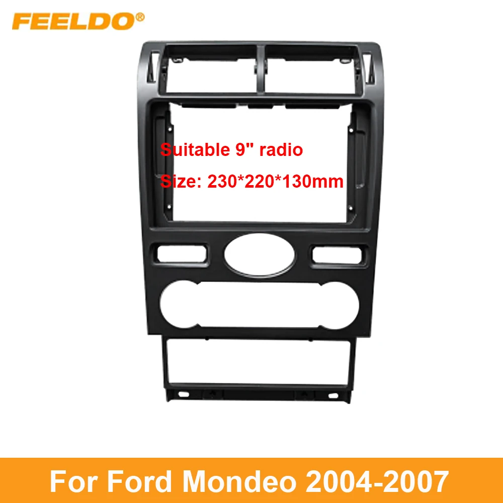 

FEELDO Car 2Din Audio Face Plate Fascia Frame For Ford Mondeo (04-07) 9" Big Screen Radio Stereo Panel Dash Mount Refitting Kit