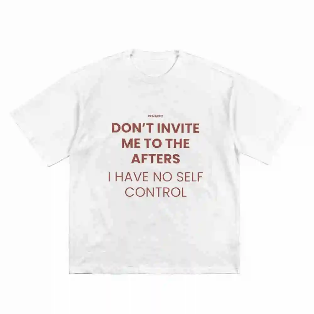 Don't Invite Me To The Afters Short Sleeve Tee 100% Cotton T-Shirt