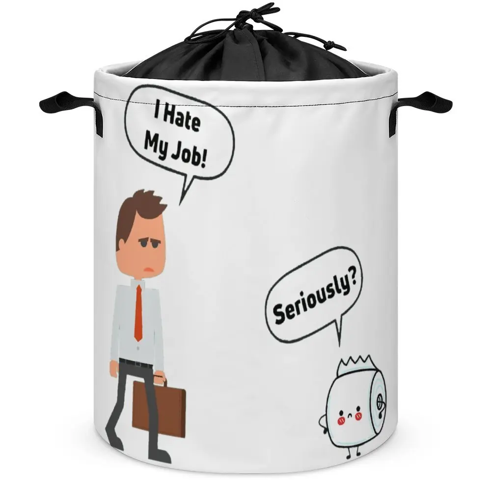 I Hate My Job Seriously  Essential for Y Laundry Basket Storage Tank Multifunctional Casual Graphic Storage of Socks And Great t