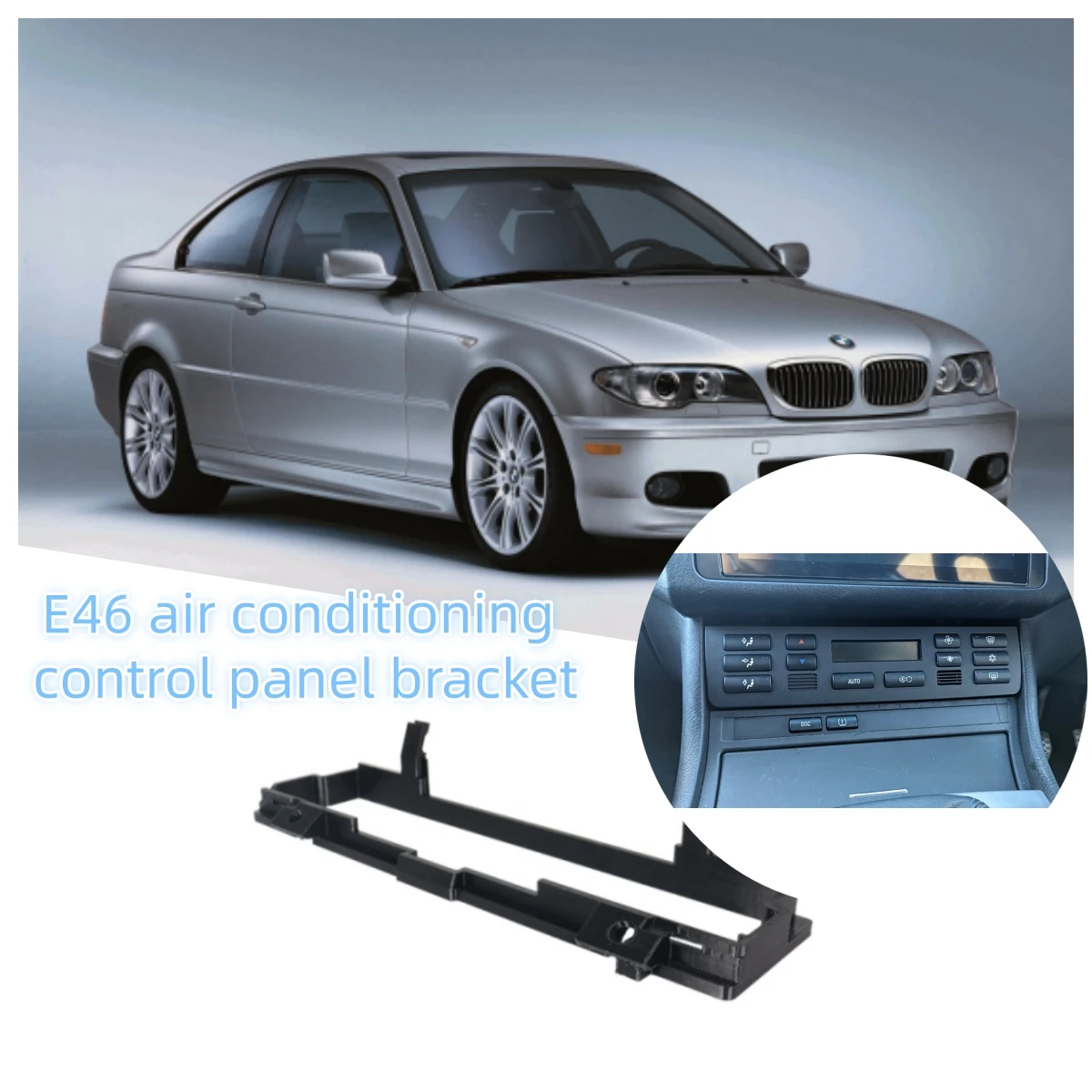 

Car Air Conditioner Control Bracket Quick And Easy Installation Holder For BMW 3 Series E46 CarPlay Android Auto
