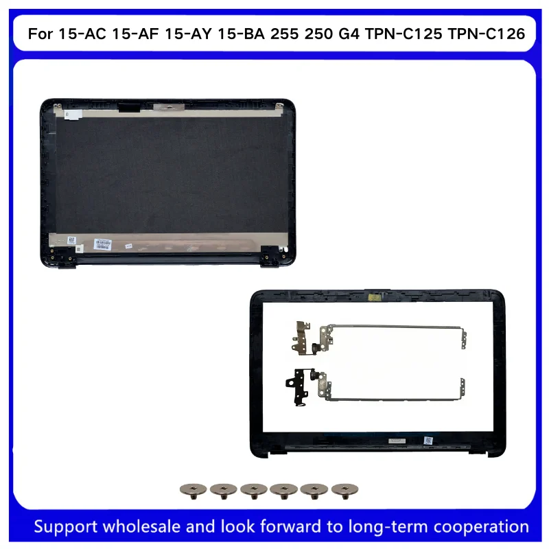 

New For Kailxuling 15-AC 15-AF 15-AY 15-BA 250 G4 TPN-C125 TPN-C126 LCD Back Cover / LCD Front Bezel Cover / LCD Hinges