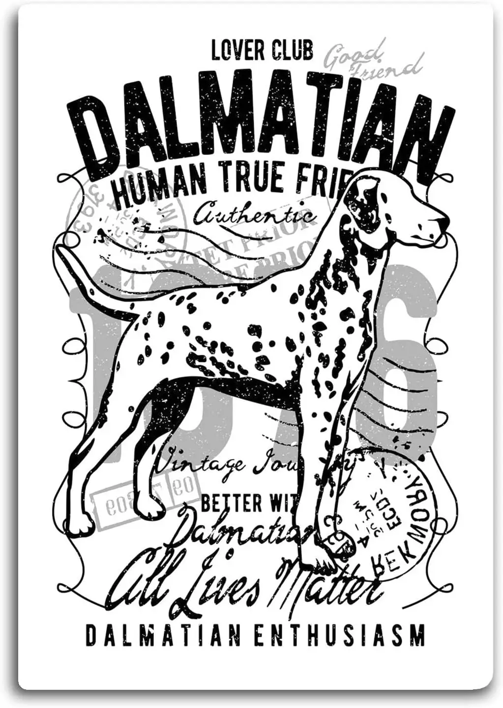 Dalmatian Vintage Tin Sign Room Wall Window Decor Human True Friend Funny Quote Wall Art Metal Poster Kitchen Garden Garage Indo